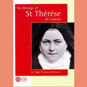 The message of St Thérèse of Lisieux