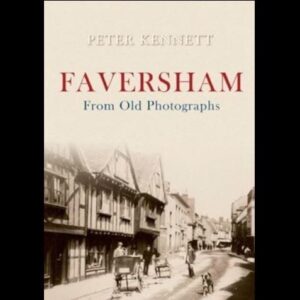 Faversham From Old Photographs
