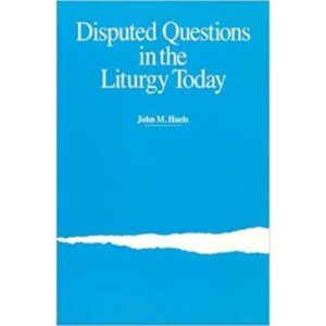 Disputed Questions In The Liturgy Today