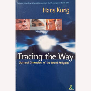Tracing the Way - Spiritual Dimensions of the World Religions