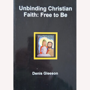 Unbinding Christian Faith: Free to Be