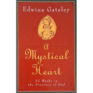A Mystical Heart - 52 Weeks in the Presence of God